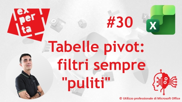 EXCEL - AVATAR Q&amp;A: 30 Tabelle pivot: filtri sempre puliti