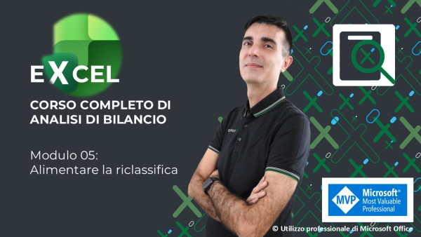EXCEL Corso Analisi di Bilancio Mod. 05: Alimentare la riclassifica