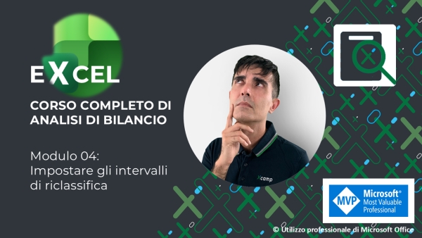 EXCEL Corso Analisi di Bilancio Mod. 04: Impostare gli intervalli di riclassifica