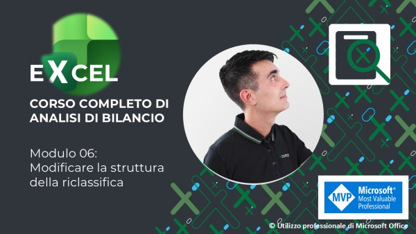EXCEL Corso Analisi di Bilancio Mod. 06: Modificare la struttura della riclassifica