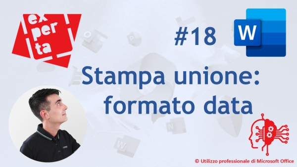 WORD - AVATAR Q&amp;A: 18 Stampa unione: modificare il formato data